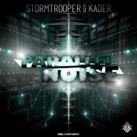 Stormtrooper & Kader - Parallel Noise EP (2016)