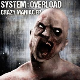 System: Overload - Crazy Maniac EP (2014)