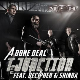 T-Junction Ft. Decipher & Shinra - A Done Deal (2012)
