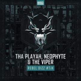 Tha Playah, Neophyte & The Viper - Rebel Dizz #TiH (2015)
