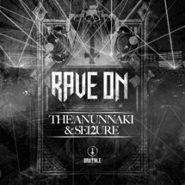 The Anunnaki & Sei2ure - Rave On (2015)