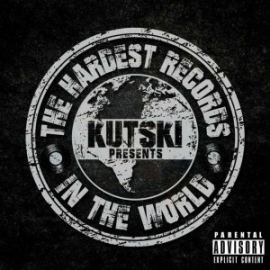 VA - The Hardest Records In The World (Mixed by Kutski) (2015)