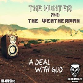 The Hunter & The Weatherman - A Deal With God (2016)