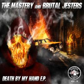The Mastery & Brutal Jesters - Death By My Hand (2013)