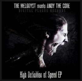 The Melodyst meets Andy The Core - High Definition Of Speed (2012)