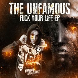 The Unfamous - Fuck Your Life (2013)