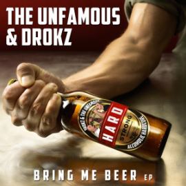 The Unfamous & Drokz - Bring Me Beer EP (2016)
