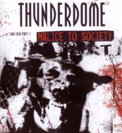 VA - Thunderdome 2nd Gen Part 1 - Malice To Society (2004)