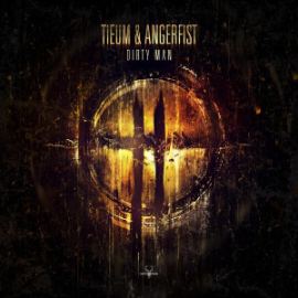 Tieum and Angerfist - Dirty Man (2014)