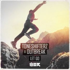 Toneshifterz & Outbreak - Let Go (2016)