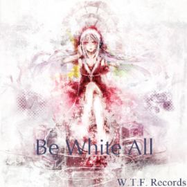 VA - Be White All (2011)
