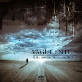 Vague Entity - Hell Above, Nothing Below (2015)
