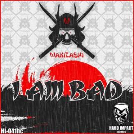 Wakizashi - I Am Bad (2014)