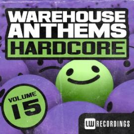 VA - Warehouse Anthems Hardcore Vol 15 (2016)