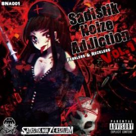 VA - Sadistik Noize Addiction Vol . 1 -Fearless & Reckless-