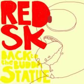 RedSK - Back To The Buddha Statue (2007)
