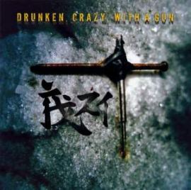 Ambassador21 - Drunken, Crazy, With A Gun (2007)