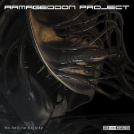 Armageddon Project - No Hell No Dignity (2011)