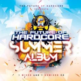 VA - The Future Of Hardcore Summer Album (2016)