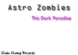 Astro Zombies - This Dark Paradise (2008)