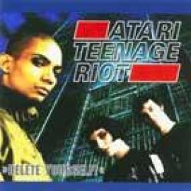 Atari Teenage Riot - Delete Yourself! (1995)