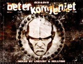 VA - Beter Kom Je Niet - Mixed By Unexist & Hellfish (2006)