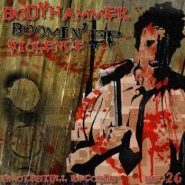BodyHammer - Boomin' Violence EP (2010)