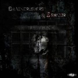 Braincrushers & E-Rayzor - Try Again (2009)
