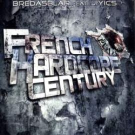 BredaSblar Feat. Jiyics - French Hardcore Century (2009)