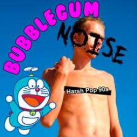 Bubblegum Noise - Harsh Pop 90s (2010)