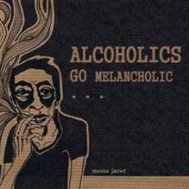 Mons Jacet - Alcoholics Go Melancholic (2007)
