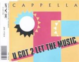 Cappella - U Got 2 Let The Music (1993)