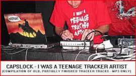Capslock - I Was A Teenage Tracker Artist