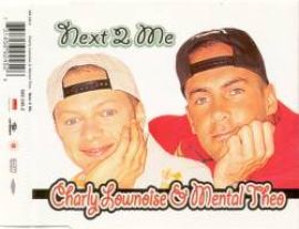 Charly Lownoise & Mental Theo - Next 2 Me (1998)