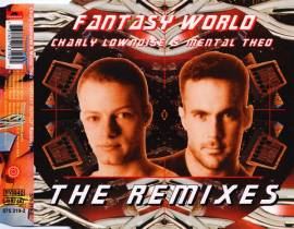 Charly Lownoise & Mental Theo - Fantasy World (The Remixes) (1996)