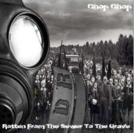 ChopChop - Rotten From The Sewer To The Grave (2011)