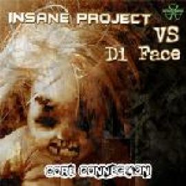 Insane Project vs. Di Face - Core Connection (2007)