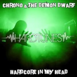 Chrono & The Damon Dwarf - Hardcore In My Head (2011)