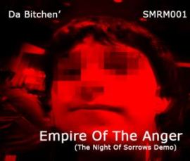 Da Bitchen' - Empire Of The Anger (The Night Of Sorrows Demo) (2012)