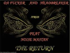 Da Fucker And Headbreaker Feat Noise Mastah - The Return (2009)