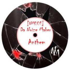 Da Noize Maker - Anthem (2010)