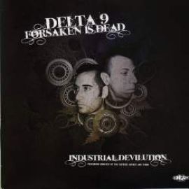 Delta 9 & Forsaken Is Dead - Industrial Devilution (2009)