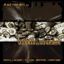 DJ Bass vs DJ Cronik - Place your Bets E.P. (2007)