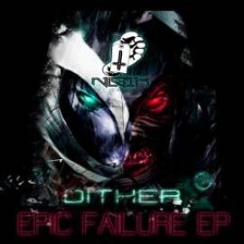 Dither - Epic Failure EP (2011)