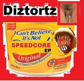 Diztortz - I Can't Believe It's Not Speedcore! (2008)