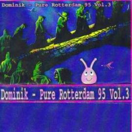 DJ DOMINIK - Pure Rotterdam 1995 Vol. 3