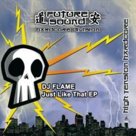 DJ Flame - Just Like That EP (2009)