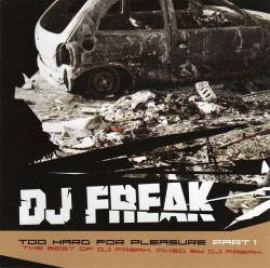 DJ Freak - Too Hard For Pleasure Part 1 (2004)