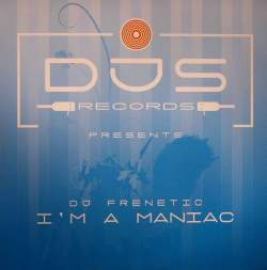 DJ Frenetic - I'm A Maniac (2008)