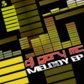 DJ Gary MC - Melody EP (2009)